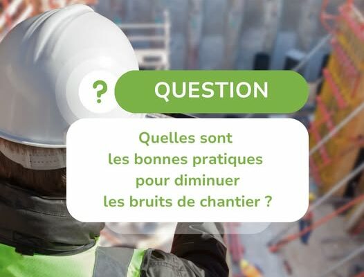 Bruits De Chantier : Comment Les Réduire Efficacement ?